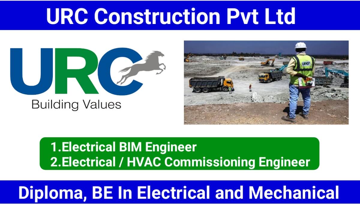 URC Construction Pvt. Ltd Hiring 2025 | Electrical BIM Engineer & Electrical/HVAC Commissioning Engineer | Hyderabad Location