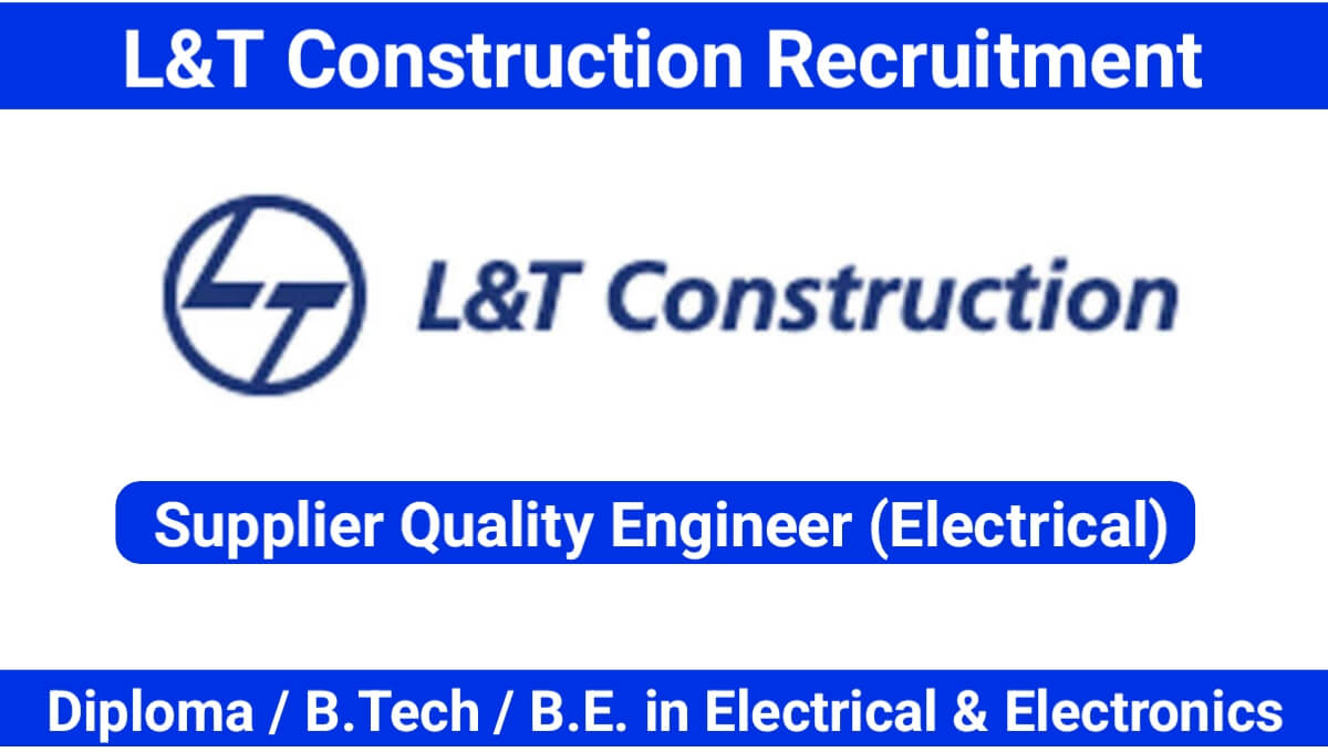 L&T Construction Hiring 2025 | For Electrical & Electronics or Electrical Engineer