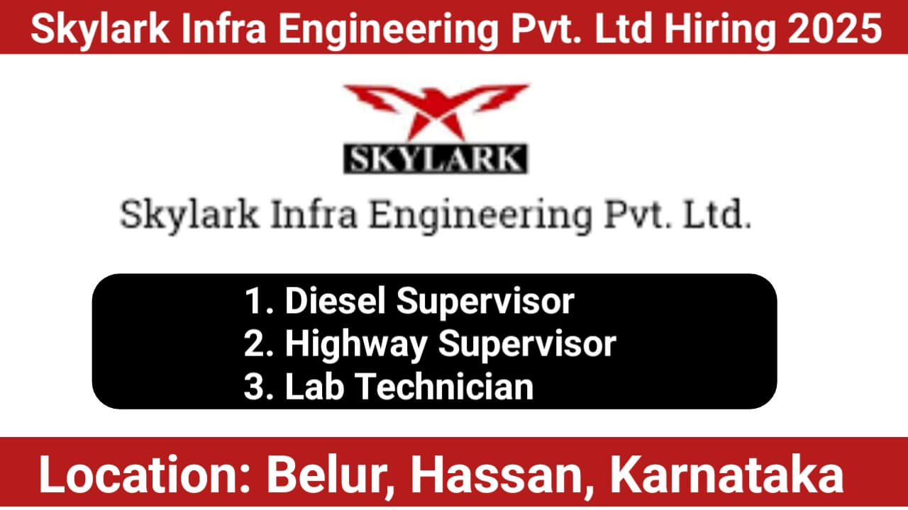 Highway Project Jobs in Karnataka – Diesel Supervisor, Highway Supervisor, Lab Technician Openings at Skylark Infra Engineering Pvt. Ltd