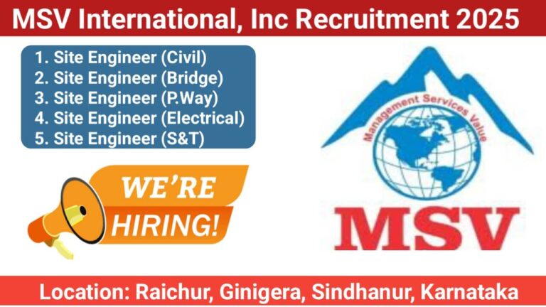 Urgent Hiring for PMC Railway Project in Karnataka – Site Engineer (Civil, Bridge, P.Way, Electrical, S&T) Openings at MSV International, Inc