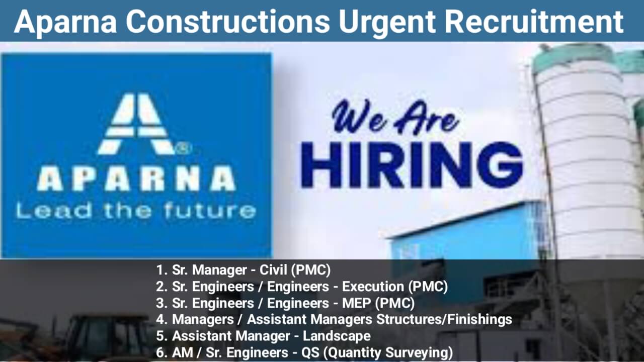 MIVAN High-Rise Project Jobs in Hyderabad – Sr. Manager, Engineers, QS, Supervisors Openings at Aparna Constructions