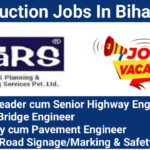 Construction Jobs In Bihar 2025 | For Highway and Bridge Project