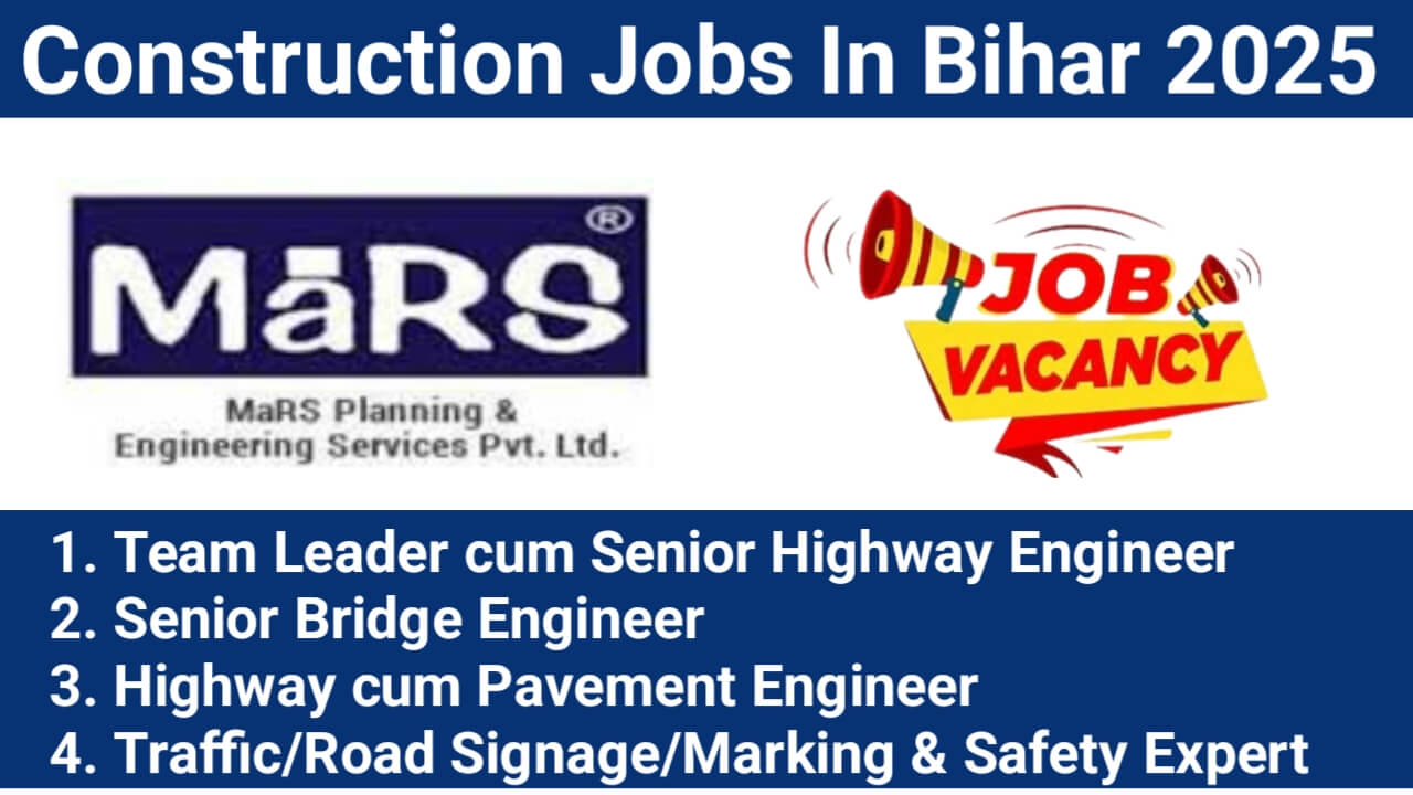 Construction Jobs In Bihar 2025 | For Highway and Bridge Project