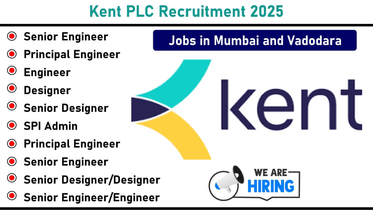 Kent PLC Recruitment 2025