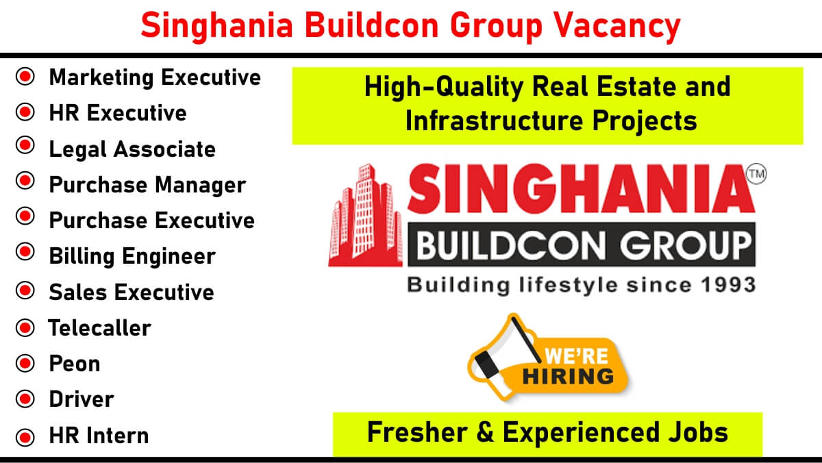 Singhania Buildcon Group Vacancy