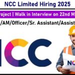 NCC Limited Hiring 2025