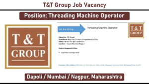 T&T Group Job Vacancy – We Are Hiring – Threading Machine Operator (Infrastructure Projects)