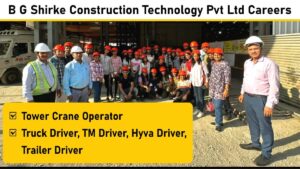 B G Shirke Construction Technology Pvt Ltd Careers: Hiring for Tower Crane Operator, Truck Driver, TM Driver, Hyva Driver, Trailer Driver