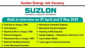 Suzlon Energy Job Vacancy – Hiring for Multiple Positions in Renewable Energy | Walk in Interview on 27 April and 11 May 2025