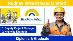 Rudnav Infra Private Limited Vacancy 2025 | Highway Construction Jobs