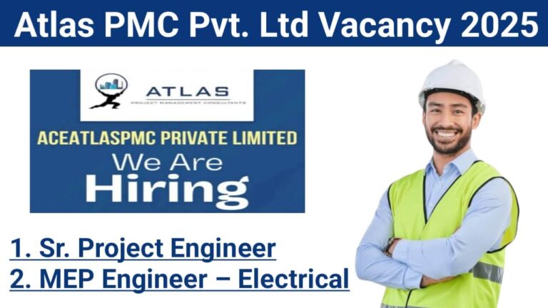 Atlas PMC Pvt. Ltd Vacancy 2025 | Project Management Jobs | For Sr. Project Engineer And MEP Engineer – Electrical