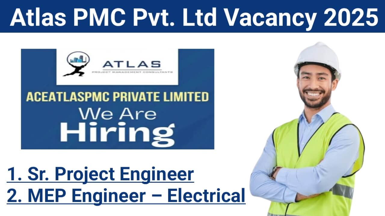 Atlas PMC Pvt. Ltd Vacancy 2025 | Project Management Jobs | For Sr. Project Engineer And MEP Engineer – Electrical
