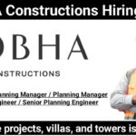 SOBHA Constructions Hiring 2025 | For high-rise projects, villas, and towers Project