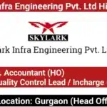 Skylark Infra Engineering Pvt. Ltd Recruitment 2025 | For Sr. Accountant (HO) And Quality Control Lead / Incharge (QC)