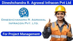 Dineshchandra R. Agrawal Infracon Pvt Ltd | Project Management | Apply Now