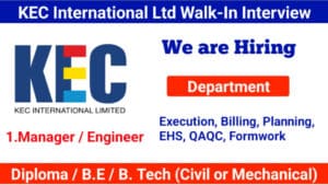 KEC International Ltd Walk-In Interview 2025 | For Diploma / B.E / B. Tech (Civil or Mechanical)