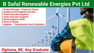 B Safal Renewable Energies Pvt Ltd Recruitment 2025 | For renewable energy projects