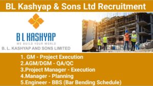 BL Kashyap & Sons Ltd Recruitment May 2025 | High-Rise Construction Jobs In Bangalor