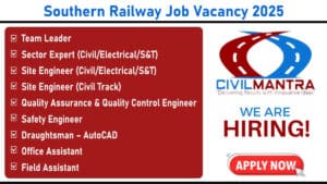 Southern Railway Job Vacancy 2025 – Apply Now for Multiple Positions at CivilMantra Infracon Pvt Ltd in Tamil Nadu