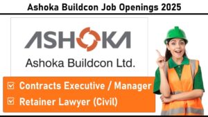 Ashoka Buildcon Job Openings 2025 – Apply Now for Contracts Executive/Manager and Retainer Lawyer (Civil) in Nashik