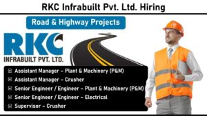RKC Infrabuilt Pvt. Ltd. Hiring – Engineering & Management Roles for Road/Highway Projects (Ahmedabad, Silvassa, Diu)