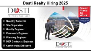 Dosti Realty Hiring 2025 – Career Opportunities in Civil Engineering & Construction | Hiring in Thane, Mumbai
