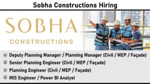 Sobha Constructions Hiring – Planning Professionals & Power BI Analysts – Apply Now!