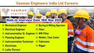 Vaaman Engineers India Ltd Careers: Walk-In Interview – Mechanical, Electrical & Instrumentation Jobs at Lanjigarh (Vedanta Project)