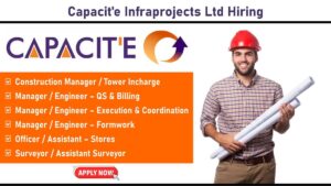 Capacit’e Infraprojects Ltd Hiring – Multiple Positions in Mumbai (High-Rise Projects)