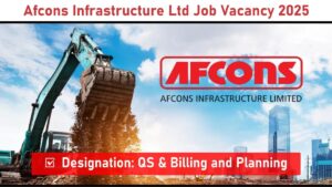 Afcons Infrastructure Ltd Job Vacancy 2025 – QS & Billing and Planning Roles for Metro, Road & Bridge Projects