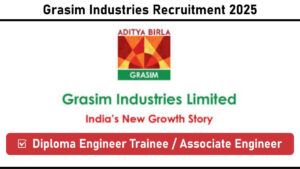 Grasim Industries Recruitment 2025 – Diploma Engineer Trainee / Associate Engineer