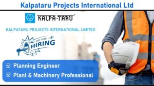 Kalpataru Projects International Ltd – Job Openings for Planning Engineer & Plant & Machinery Professional | Building Projects
