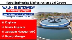 Megha Engineering & Infrastructures Ltd Careers – Walk-In Interview for Engineers | Water Supply Projects – PAN India