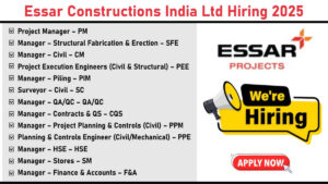 Essar Constructions India Ltd Hiring 2025 – Multiple Engineering & Managerial Roles for Steel & Power Projects in Odisha