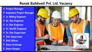 Ronak Buildwell Pvt. Ltd. Vacancy – Opportunities in Sanand, Dahej, Ahmedabad, Mundra, and other locations across Gujarat.