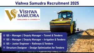 Vishwa Samudra Recruitment 2025 – Hiring for Tunneling, Irrigation, Railways, and Highways Sectors
