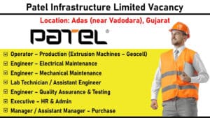 Patel Infrastructure Limited Vacancy: Recruitment for Multiple Positions in Adas, near Vadodara, Gujarat Location