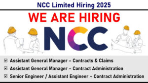 NCC Limited Hiring 2025: Assistant General Manager, Senior Engineer, Assistant Engineer