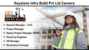 Keystone Infra Build Pvt Ltd Careers: Job Openings for Building Projects