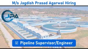 M/s Jagdish Prasad Agarwal Hiring: Pipeline Supervisor/Engineer – Drinking Water Supply & Irrigation Projects (Banswara, Rajasthan)