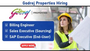 Godrej Properties Hiring: Explore Exciting Career Opportunities at Godrej Properties (Third-Party Payroll via CIEL HR)