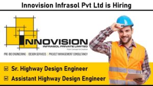 Innovision Infrasol Pvt Ltd is Hiring: Highway Design Engineers | Apply Now