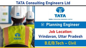 TATA Consulting Engineers Ltd: Hiring Planning Engineer for Building Projects in Vrindavan, UP