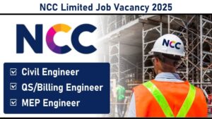 NCC Limited Job Vacancy 2025: Hiring Civil, Billing & MEP Engineers for Building Projects in Guwahati