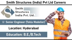 Smith Structures (India) Pvt Ltd Careers: PEB (Pre-Engineered Buildings) / Steel Structures sector | Apply Now