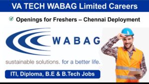 VA TECH WABAG Limited Careers: Openings for Freshers – Chennai Deployment | ITI, Diploma, B.E & B.Tech Jobs