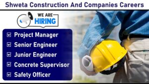 Shweta Construction And Companies Careers: Opportunities in High-Rise Residential and Commercial Projects