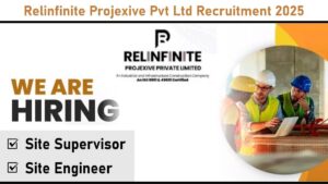 Relinfinite Projexive Pvt Ltd Recruitment 2025: Site Engineer & Site Supervisor Jobs in Gujarat | Apply Now