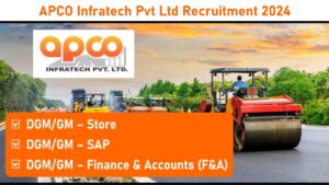 APCO Infratech Pvt Ltd Recruitment 2024: Senior-Level Jobs in Lucknow | Apply Now