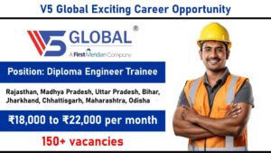 V5 Global Exciting Career Opportunity: Hiring for Diploma Engineer Trainee | 150+ vacancies